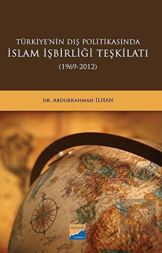 Türkiye\'nin Dış Politikasında İslam İşbirliği Teşk