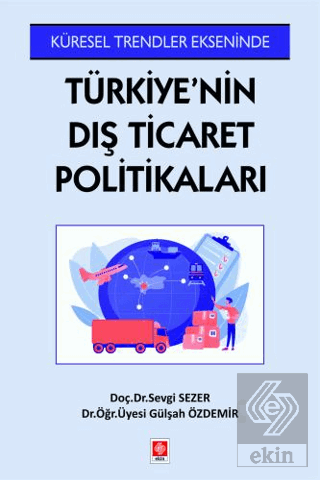 Türkiye'nin Dış Ticaret Politikaları Sevgi Sezer