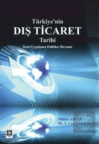 Türkiyenin Dış Ticaret Tarihi Nilüfer Argın