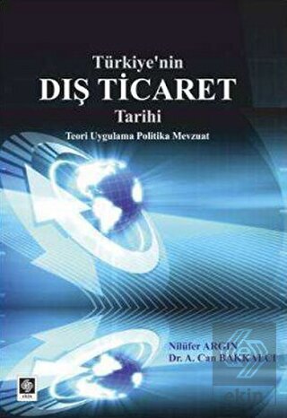 Türkiyenin Dış Ticaret Tarihi Nilüfer Argın