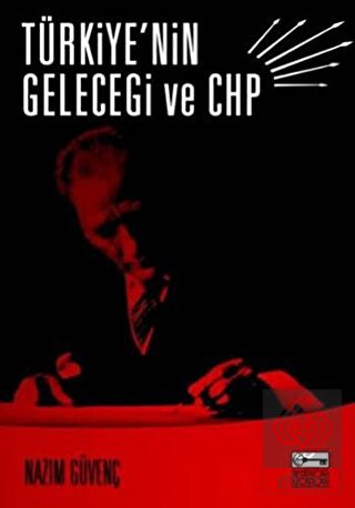 Türkiye\'nin Geleceği ve CHP