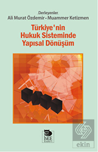 Türkiye'nin Hukuk Sisteminde Yapısal Dönüşüm
