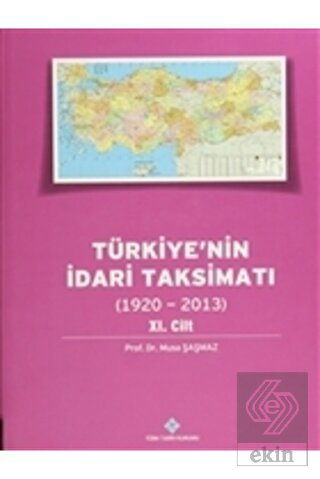 Türkiye\'nin İdari Taksimatı 11.Cilt (1920-2013)