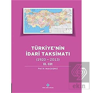 Türkiye\'nin İdari Taksimatı 9.Cilt (1920-2013)