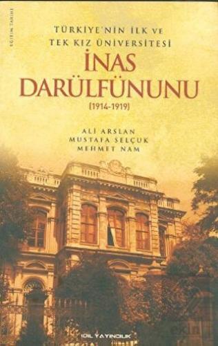 Türkiye\'nin İlk ve Tek Kız Üniversitesi İnas Darül