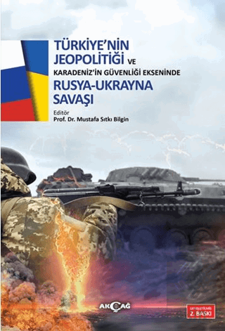 Türkiyenin Jeopolitiği ve Karadenizin Güvenliği Ekseninde Rus Ukrayna 