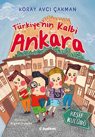 Türkiye'nin Kalbi Ankara - Keşif Kulübü