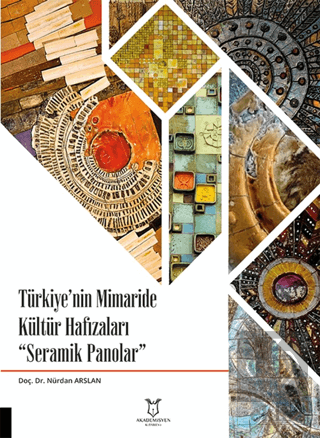 Türkiyenin Mimaride Kültür Hafızaları Seramik Panolar