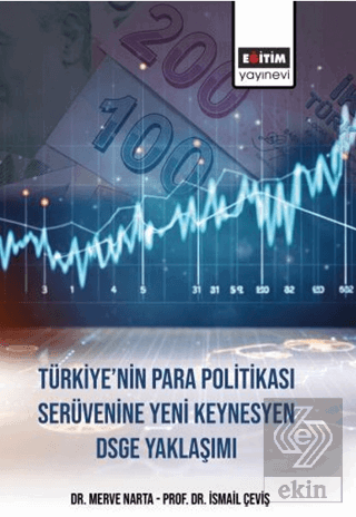 Türkiye'nin Para Politikasi Serüvenine Yeni Keynesyen DSGE Yaklaşımı