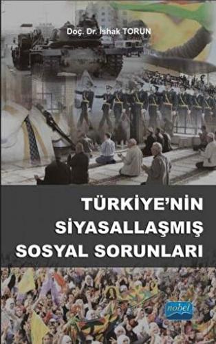 Türkiye\'nin Siyasallaşmış Sosyal Sorunları