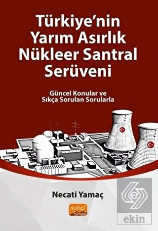 Türkiye'nin Yarım Asırlık Nükleer Santral Serüveni