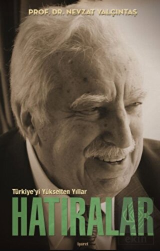 Türkiye'yi Yükselten Yıllar - Hatıralar (Ciltli Ku