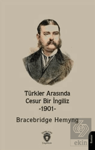 Türkler Arasında Cesur Bir İngiliz -1901-