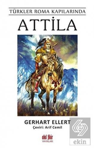 Türkler Roma Kapılarında Attila
