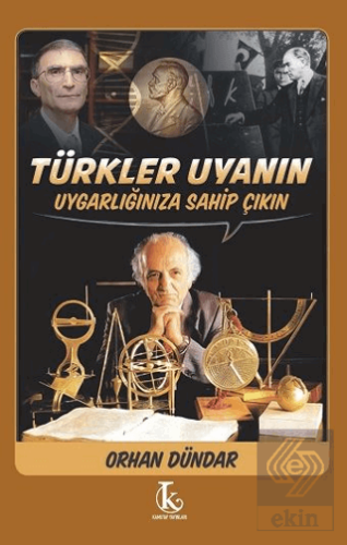 Türkler Uyanın Uygarlığınıza Sahip Çıkın