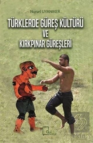Türklerde Güreş Kültürü ve Kırkpınar Güreşleri
