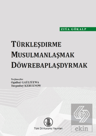 Türkleşdirme Musulmanlaşmak Döwrebaplaşdyrmak: (Türkmen Türkçesi)