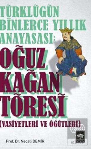 Türklüğün Binlerce Yıllık Anayasası: Oğuz Kağan Tö