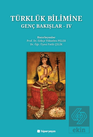 Türklük Bilimine Genç Bakışlar - IV
