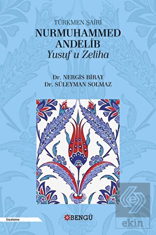 Türkmen Şairi Nurmuhammed Andelib Yusuf u Zeliha