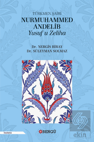 Türkmen Şairi Nurmuhammed Andelib Yusuf u Zeliha
