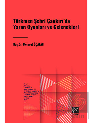Türkmen Şehri Çankırı'da Yaran Oyunları ve Gelenek