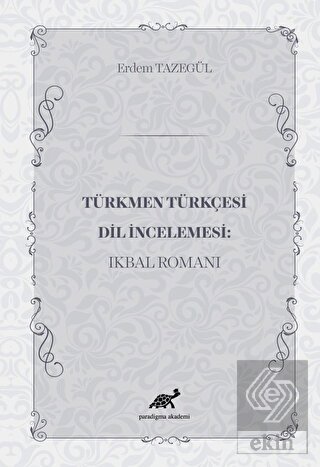 Türkmen Türkçesi Dil İncelemesi: İkbal Romanı