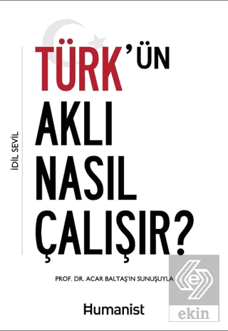 Türk\'ün Aklı Nasıl Çalışır?