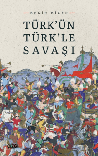 Türk'ün Türk'le Savaşı