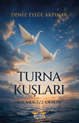 Turna Kuşları - Bir Mucize Olsun Deniz Eylül Akpınar Perseus Satın Al 
