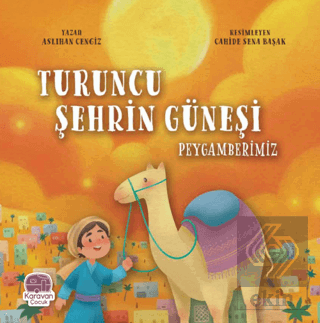 Turuncu Şehrin Güneşi Peygamberimiz