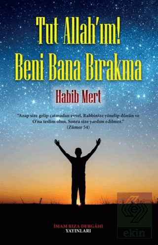 Tut Allah'ım! Beni Bana Bırakma