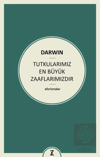 Tutkularımız En Büyük Zaaflarımızdır