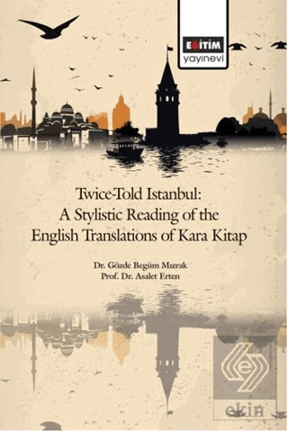 Twice-Told İstanbul: A Stylistic Reading Of The English Translations Of Kara Kitap