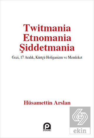 Twitmania Etnomania Şiddetmania