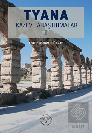 TYANA Kazı ve Araştırmalar I