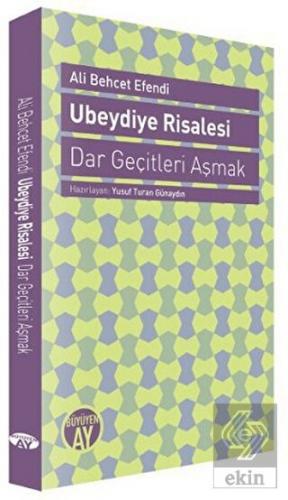 Ubeydiye Risalesi - Dar Geçitleri Aşmak