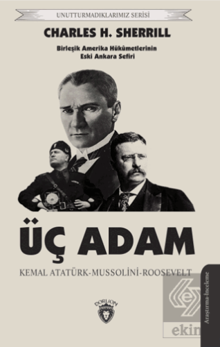 Üç Adam - Kemal Atatürk-Mussolini-Roosevelt