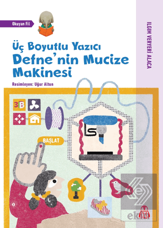 Üç Boyutlu Yazıcı - Defne'nin Mucize Makinesi