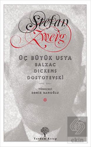 Üç Büyük Usta : Balzac, Dickens, Dostoyevski