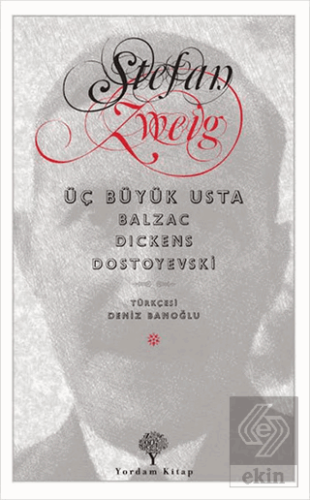 Üç Büyük Usta : Balzac, Dickens, Dostoyevski
