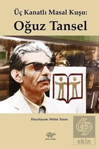 Üç Kanatlı Masal Kuşu: Oğuz Tansel