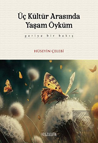 Üç Kültür Arasında Yaşam Öyküm