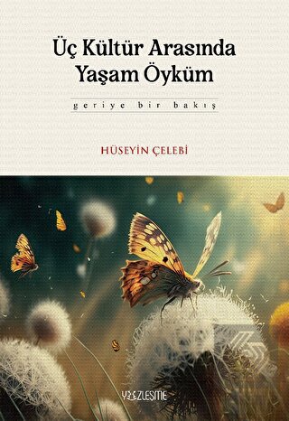 Üç Kültür Arasında Yaşam Öyküm