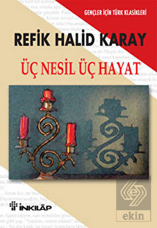 Üç Nesil Üç Hayat Gençler İçin Türk Klasikleri