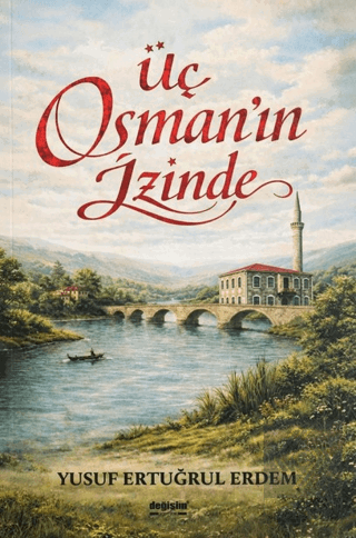 Üç Osmanın İzinde