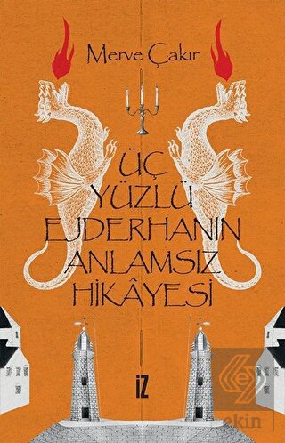 Üç Yüzlü Ejderhanın Anlamsız Hikayesi