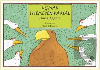 Uçmak İstemeyen Kartal