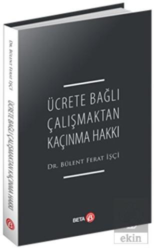 Ücrete Bağlı Çalışmaktan Kaçınma Hakkı