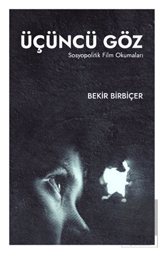 Üçüncü Göz -Sosyopolitik Film Okumaları